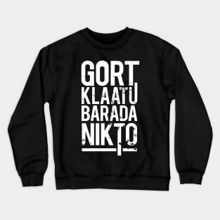 Gort Klaatu Barada Nikto Crewneck Sweatshirt